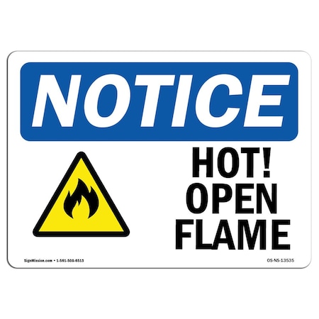 OSHA Notice Sign, Hot! Open Flame With Symbol, 10in X 7in Decal